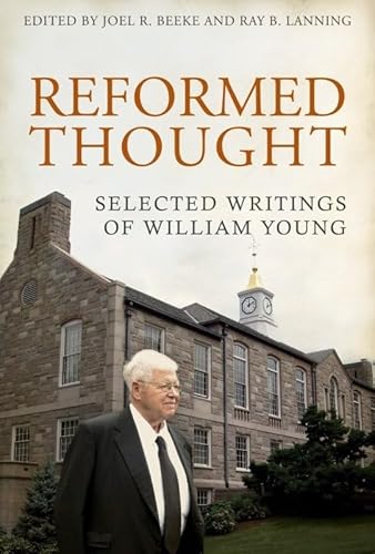 9781601781598: Reformed Thought: Selected Writings of William Young