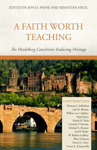 Stock image for A Faith Worth Teaching: The Heidelberg Catechism's Enduring Heritage for sale by Baker Book House