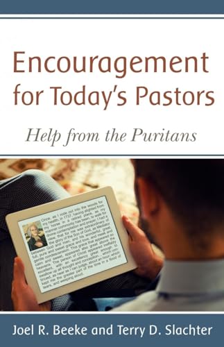 Beispielbild fr Encouragement for Today's Pastors : Help from the Puritans zum Verkauf von Better World Books