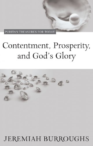 Beispielbild fr Contentment, Prosperity, and God?s Glory (Puritan Treasures for Today) zum Verkauf von SecondSale