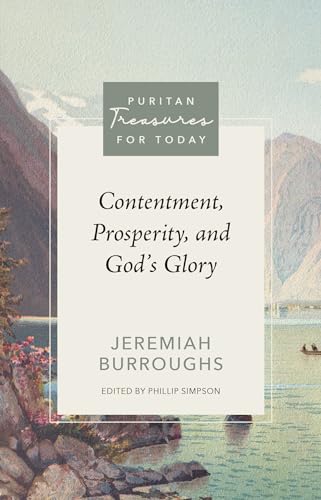 Stock image for Contentment, Prosperity, and God?s Glory (Puritan Treasures for Today) for sale by SecondSale