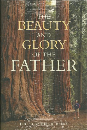Stock image for The Beauty and Glory of the Father (Puritan Reformed Conference) for sale by Half Price Books Inc.