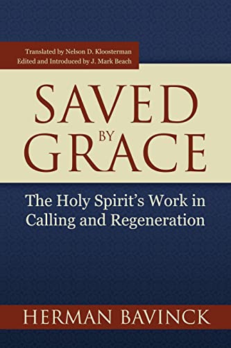 Imagen de archivo de Saved By Grace: The Holy Spirit's Work in Calling and Regeneration a la venta por MusicMagpie