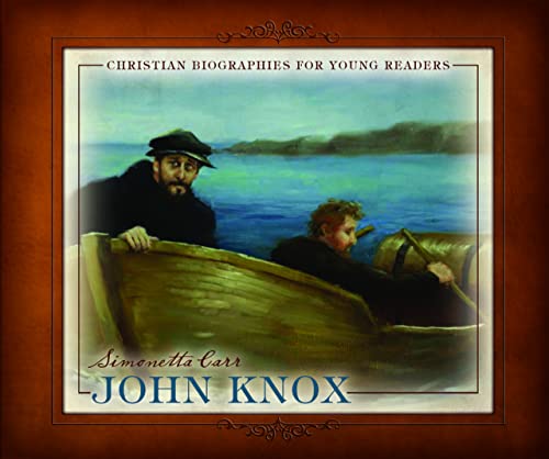 9781601782892: John Knox (Christian Biographies for Young Readers)
