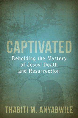 Imagen de archivo de Captivated: Beholding the Mystery of Jesus' Death and Resurrection a la venta por SecondSale