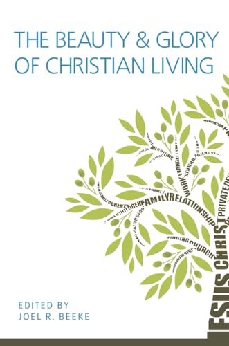 Beispielbild fr The Beauty and Glory of Christian Living zum Verkauf von Patrico Books