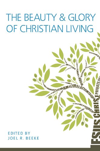 Stock image for The Beauty and Glory of Christian Living for sale by Patrico Books