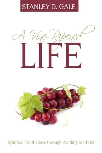 Imagen de archivo de A Vine-Ripened Life: Spiritual Fruitfulness Through Abiding in Christ a la venta por SecondSale