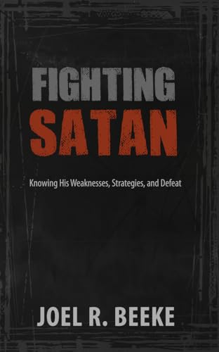 Beispielbild fr Fighting Satan: Knowing His Weaknesses, Strategies, and Defeat zum Verkauf von Wonder Book