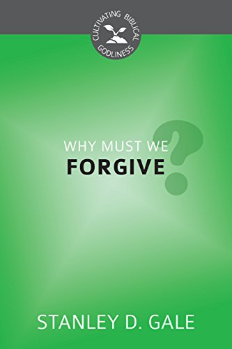 9781601784179: Why Must We Forgive?