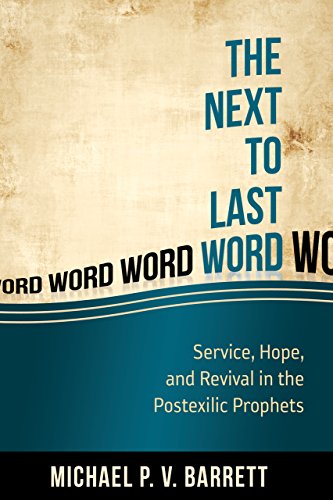 Stock image for The Next to the Last Word: Service, Hope, and Revival in the Postexilic for sale by HPB Inc.