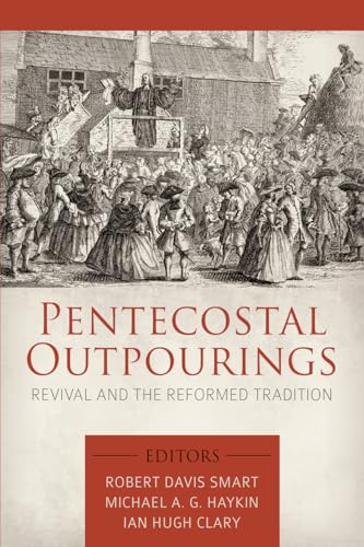 Stock image for Pentecostal Outpourings: Revival and the Reformed Tradition for sale by HPB-Diamond