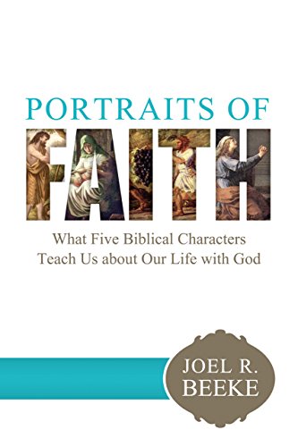 Imagen de archivo de Portraits of Faith: What Five Biblical Characters Teach Us About Our Life with God a la venta por Blue Vase Books