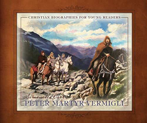 Beispielbild fr Peter Martyr Vermigli (Christian Biographies for Young Readers) zum Verkauf von GF Books, Inc.