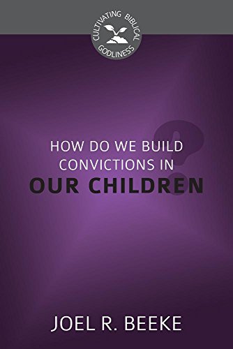 Stock image for How Do We Plant Godly Convictions in Our Children? for sale by GF Books, Inc.