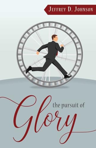 Stock image for The Pursuit of Glory: Finding Satisfaction in Christ Alone for sale by BooksRun