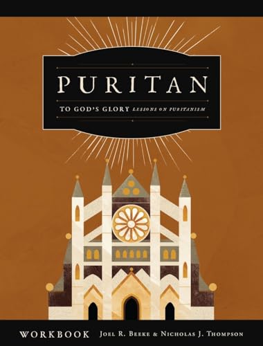 Stock image for To God's Glory: Lessons on Puritanism (PURITAN Workbook) for sale by SecondSale