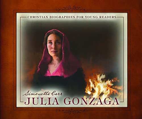 Beispielbild fr Julia Gonzaga (Christian Biographies for Young Readers) zum Verkauf von Book Deals
