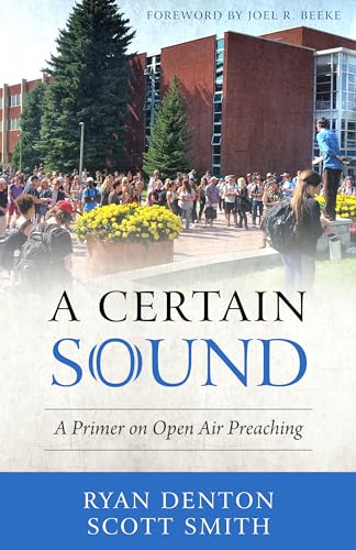 Stock image for A Certain Sound: A Primer on Open Air Preaching for sale by Pella Books