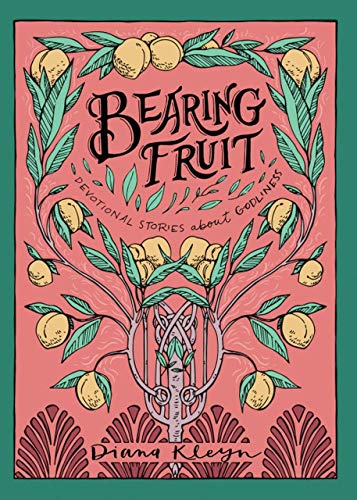 Stock image for Bearing Fruit: Devotional Stories about Godliness (the Lords Garden Series) for sale by Goodwill of Colorado