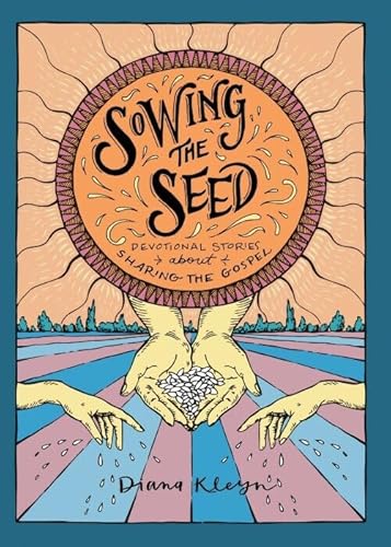Stock image for Sowing the Seed: Devotional Stories about Sharing the Gospel (the Lord's Garden Stories) for sale by A1AMedia