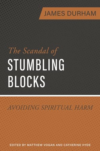 Beispielbild fr The Scandal of Stumbling Blocks: Avoiding Causing Spiritual Harm zum Verkauf von ThriftBooks-Atlanta