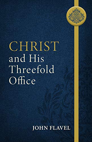 Beispielbild fr Christ and His Threefold Office zum Verkauf von Better World Books