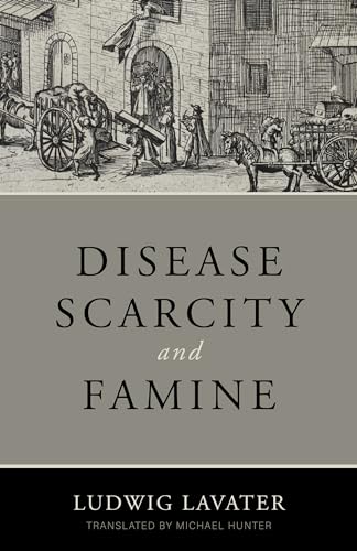 Stock image for Disease, Scarcity, and Famine: A Reformation Perspective on God and Plagues for sale by Books Unplugged