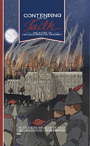 Beispielbild fr Contending for the Faith The Story of the Westminster Assembly zum Verkauf von BooksRun