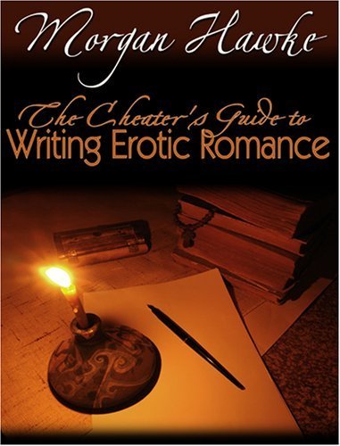 9781601800381: The Cheaters Guide to Writing Erotic Romance For Publication and Profit