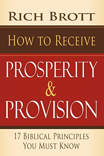 Stock image for How to Receive Prosperity & Provision: 17 Biblical Principles You Must Know for sale by ThriftBooks-Atlanta