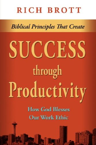 Imagen de archivo de Biblical Principles That Create Success Thru Produ a la venta por SecondSale