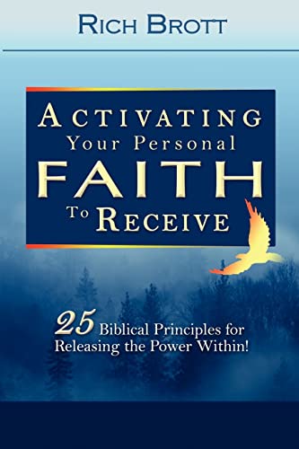 Activating Your Faith To Receive (9781601850089) by Rich Brott