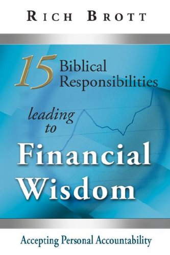 15 Biblical Responsibilities Leading To Financial Wisdom (9781601850102) by Rich Brott