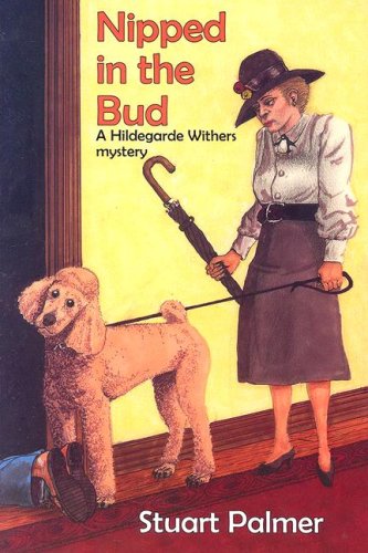 Beispielbild fr Nipped In The Bud (A Hildegarde Withers Mystery) zum Verkauf von Seattle Goodwill