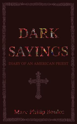 Stock image for Dark Sayings: Diary of an American Priest for sale by ZBK Books