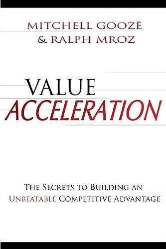Stock image for Value Acceleration : The Secrets to Building an Unbeatable Competitive Advantage for sale by Better World Books