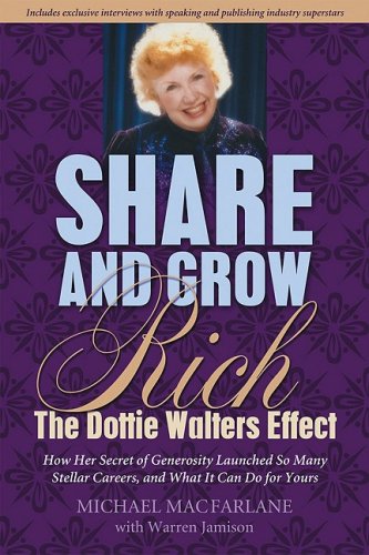 Imagen de archivo de Share and Grow Rich: The Dottie Walters Effect a la venta por Ebooksweb