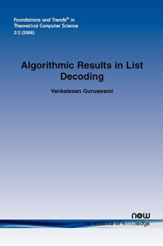 Beispielbild fr ALGORITHMIC RESULTS IN LIST DECODING (Foundations and Trends(r) in Theoretical Computer Science) zum Verkauf von austin books and more