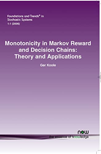 Immagine dell'editore per Monotonicity in Markov Reward and Decision Chains: Theory and Applications (Foundations and Trends (R) in Stochastic Systems) (Foundations and Trends in Stochastic Systems) [Paperback] Koole, Ger and Koole, G. M. venduto da Hay-on-Wye Booksellers