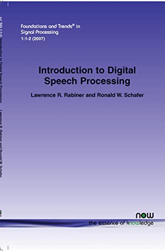 An Introduction to Digital Speech Processing (Foundations and Trends(r) in Signal Processing) (9781601980700) by Rabiner, Lawrence R; Schafer, Ronald W