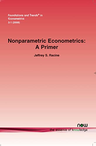 9781601981103: Nonparametric Econometrics: A Primer (Foundations and Trends in Econometrics)