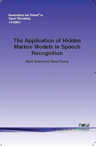 9781601981202: The Application of Hidden Markov Models in Speech Recognition