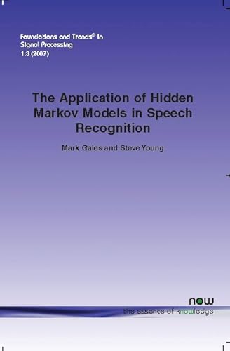 9781601981202: The Application of Hidden Markov Models in Speech Recognition