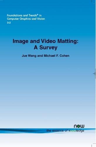 9781601981349: Image and Video Matting: A Survey