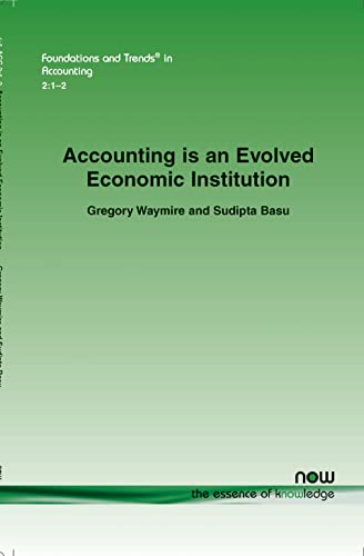 Accounting Is an Evolved Economic Institution Foundations and Trends R in Accounting 5 Foundations and Trends in Accounting - Gregory Waymire