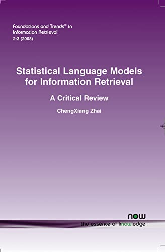 Imagen de archivo de Statistical Language Models for Information Retrieval: A Critical Review (Foundations and Trends(r) in Information Retrieval) a la venta por Ria Christie Collections
