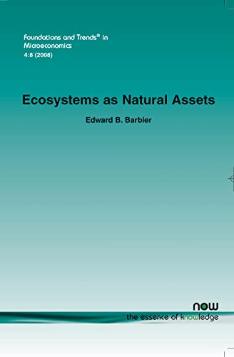 Beispielbild fr Ecosystems as Natural Assets (Foundations and Trends(r) in Microeconomics) zum Verkauf von Solomon's Mine Books