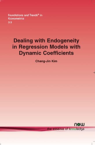 9781601983121: Dealing with Endogeneity in Regression Models with Dynamic Coefficients: 6 (Foundations and Trends in Econometrics)