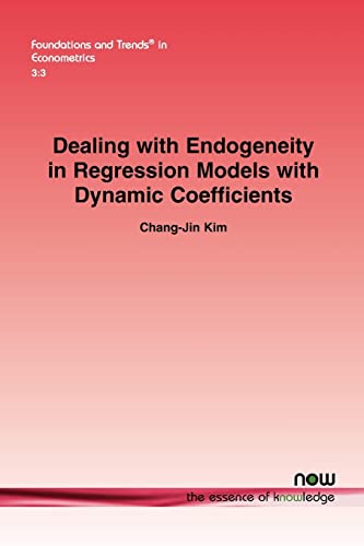 9781601983121: Dealing with Endogeneity in Regression Models with Dynamic Coefficients (Foundations and Trends (R) in Econometrics)